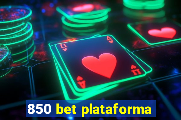 850 bet plataforma